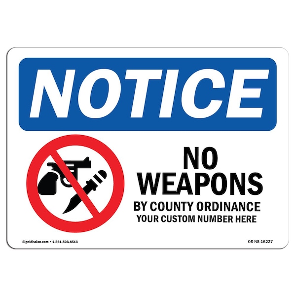 Safety Sign, OSHA Notice, 12" Height, 18" Width, NOTICE No Weapons By County Sign, Landscape